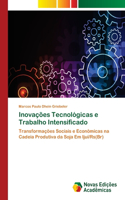 Inovações Tecnológicas e Trabalho Intensificado