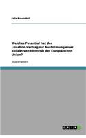 Welches Potential hat der Lissabon-Vertrag zur Ausformung einer kollektiven Identität der Europäischen Union?