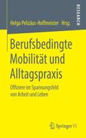 Berufsbedingte Mobilität Und Alltagspraxis