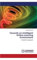 Towards an Intelligent Online Learning Environment