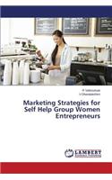 Marketing Strategies for Self Help Group Women Entrepreneurs