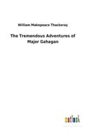 The Tremendous Adventures of Major Gahagan