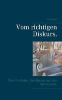 Vom Richtigen Diskurs.
