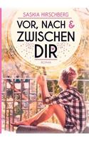 Vor, nach und zwischen dir