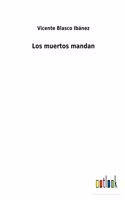 Los muertos mandan