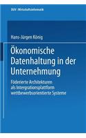 Ökonomische Datenhaltung in Der Unternehmung