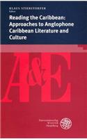 Reading the Caribbean: Approaches to Anglophone Caribbean Literature and Culture