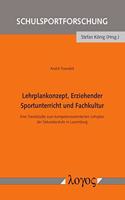 Lehrplankonzept, Erziehender Sportunterricht Und Fachkultur
