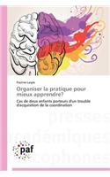 Organiser La Pratique Pour Mieux Apprendre?