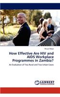 How Effective Are HIV and AIDS Workplace Programmes in Zambia?