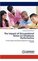 The Impact of Occupational Stress on Employee Performance