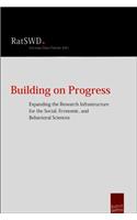 Building on Progress: Expanding the Research Infrastructure for the Social, Economic, and Behavioral Sciences