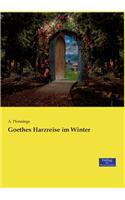 Goethes Harzreise im Winter