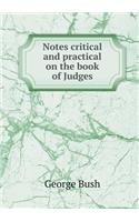 Notes Critical and Practical on the Book of Judges