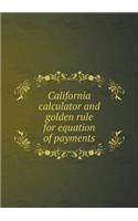 California Calculator and Golden Rule for Equation of Payments