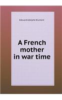 A French mother in war time