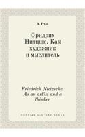 Friedrich Nietzsche. As an artist and a thinker: (Russian)