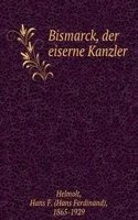 Bismarck, der eiserne Kanzler