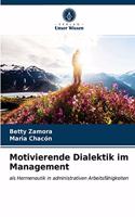 Motivierende Dialektik im Management