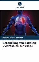 Behandlung von bullösen Dystrophien der Lunge