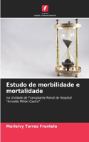 Estudo de morbilidade e mortalidade