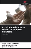 Atypical medical case series: differential diagnosis