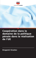 Coopération dans le domaine de la politique pénale dans la réalisation de l'UE