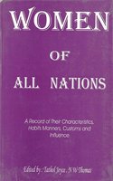 Women of All Nations: A Record of Their Characteristics Habits, Manners Customs And Inference, 2nd Vol.