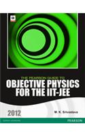 The Pearson Guide To Objective Physics For The IIT-JEE 2012