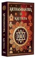 Arthashastra by Kautilya: A Visionary Guide to Power | Politics | Victory | Strategy | Governance | Leadership and Policy | Ancient India | Indiaâ€™s Mauryan Strategist