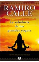 La Sabiduria de los Grandes Yoguis = The Wisdom of the Great Yogis