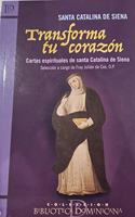 Transforma tu corazon: Cartas espirituales de santa Catalina de Siena