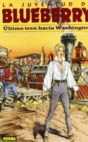 Ultimo Tren Hacia Washington (La Juventud De Blueberry, 41)