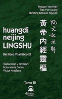 huangdi neijing LINGSHU Tomo III: Del libro VI al libro IX