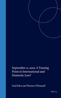 September 11, 2001: A Turning Point in International and Domestic Law?