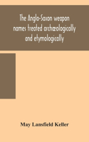 Anglo-Saxon weapon names treated archæologically and etymologically