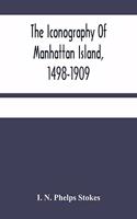 Iconography Of Manhattan Island, 1498-1909
