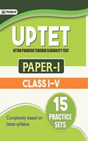 Uptet Uttar Pradesh Teacher Eligibility Test Paper-I (Class  I-V) 15 Practice Sets