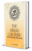 The Hindu Culture Rites,Rituals &Traditions