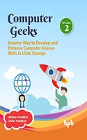 Computer Geeks 2: Smarter Way to Develop and Enhance Computer Science Skills in Little Champs