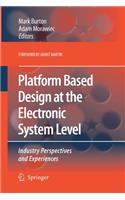 Platform Based Design at the Electronic System Level