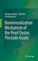 Biomineralization Mechanism of the Pearl Oyster, Pinctada Fucata