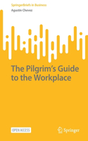 The Pilgrim’s Guide to the Workplace