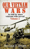 Our Vietnam Wars, as told by more Veterans who served
