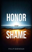 Honor Over Shame