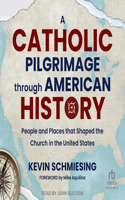 Catholic Pilgrimage Through American History