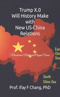 Trump X.0 Will History Make with New US-China Relations