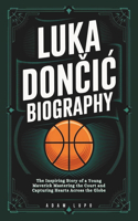 Luka DonČiĆ Biography: The Inspiring Story of a Young Maverick Mastering the Court and Capturing Hearts Across the Globe