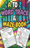 Animal A To Z Word Trace & Maze Activity Book For Kids Ages 4-8