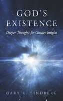 God's Existence: Deeper Thoughts for Greater Insights